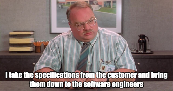 “I take the specifications from the customer and bring them down to the software developers.”
